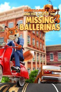 Portada oficial de Montgomery Fox And The Case Of The Missing Ballerinas para Xbox One