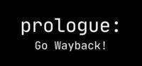 Portada oficial de Prologue: Go Wayback! para PC