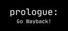 Portada oficial de de Prologue: Go Wayback! para PC