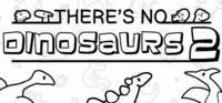 Portada oficial de There's No Dinosaurs 2 para PC