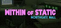 Portada oficial de Within of Static - Northgate Mall para PC
