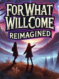 Portada oficial de For What Will Come: Reimagined para PC