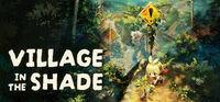 Portada oficial de Village in the Shade para PC