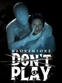 Portada oficial de BrokenLore: DON'T PLAY para PC