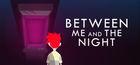 Portada oficial de de Between Me and the Night para PC
