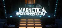 Portada oficial de Magnetic: Cage Closed para PC