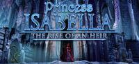 Portada oficial de Princess Isabella - Rise of an Heir para PC