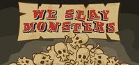 Portada oficial de We Slay Monsters para PC