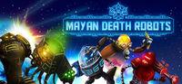 Portada oficial de Mayan Death Robots: Arena para PC