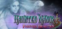 Portada oficial de Haunted Manor: Painted Beauties Collector's Edition para PC