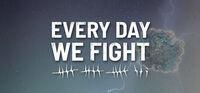 Portada oficial de Every Day We Fight para PC