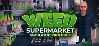 Portada oficial de Weed Supermarket Simulator: Prologue para PC