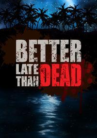 Portada oficial de Better Late Than DEAD para PC