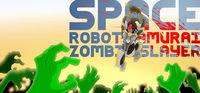 Portada oficial de Space Robot Samurai Zombie Slayer para PC