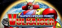 Portada oficial de Supercharged Robot VULKAISER para PC