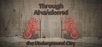 Portada oficial de Through Abandoned: The Underground City para PC