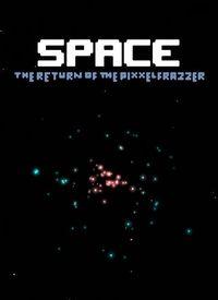 Portada oficial de Space - The Return Of The Pixxelfrazzer para PC