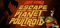 Portada oficial de Cluck Yegger in Escape From The Planet of The Poultroid para PC
