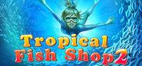 Portada oficial de Tropical Fish Shop 2 para PC