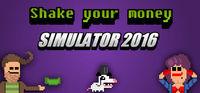Portada oficial de Shake Your Money Simulator 2016 para PC