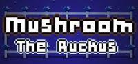 Portada oficial de Mushroom: The Ruckus para PC