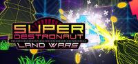 Portada oficial de Super Destronaut: Land Wars para PC