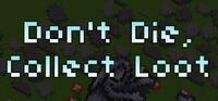 Portada oficial de Don't Die, Collect Loot para PC
