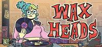 Portada oficial de Wax Heads para PC