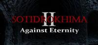 Portada oficial de Sotidrokhima 2: Against Eternity para PC