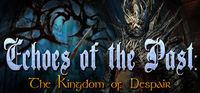 Portada oficial de Echoes of the Past: Kingdom of Despair Collector's Edition para PC