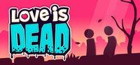 Portada oficial de Love is Dead para PC