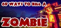 Portada oficial de 69 Ways to Kill a Zombie para PC