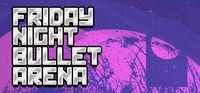 Portada oficial de Friday Night Bullet Arena para PC