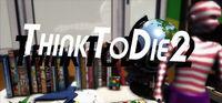 Portada oficial de Think To Die 2 para PC