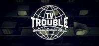 Portada oficial de TV Trouble para PC