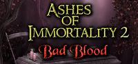 Portada oficial de Ashes of Immortality II - Bad Blood para PC
