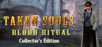 Portada oficial de Taken Souls: Blood Ritual Collector's Edition para PC