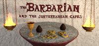 Portada oficial de The Barbarian and the Subterranean Caves para PC