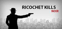 Portada oficial de Ricochet Kills: Noir para PC