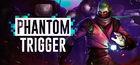 Portada oficial de de Phantom Trigger para PC