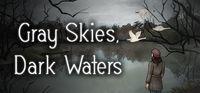 Portada oficial de Gray Skies, Dark Waters para PC