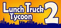 Portada oficial de Lunch Truck Tycoon 2 para PC