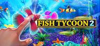 Portada oficial de Fish Tycoon 2: Virtual Aquarium para PC