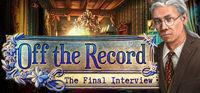 Portada oficial de Off the Record: The Final Interview Collector's Edition para PC
