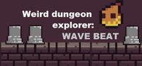 Portada oficial de Weird Dungeon Explorer: Wave Beat para PC