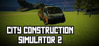 Portada oficial de City Construction Simulator 2 para PC