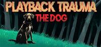 Portada oficial de Playback Trauma : The Dog para PC