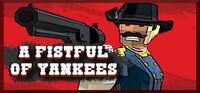 Portada oficial de A Fistful Of Yankees para PC
