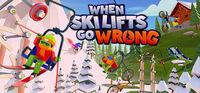 Portada oficial de When Ski Lifts Go Wrong para PC