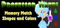 Portada oficial de Professor Watts Memory Match: Shapes And Colors para PC